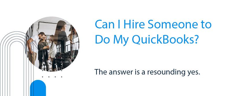 Can I Hire Someone to Do My QuickBooks?