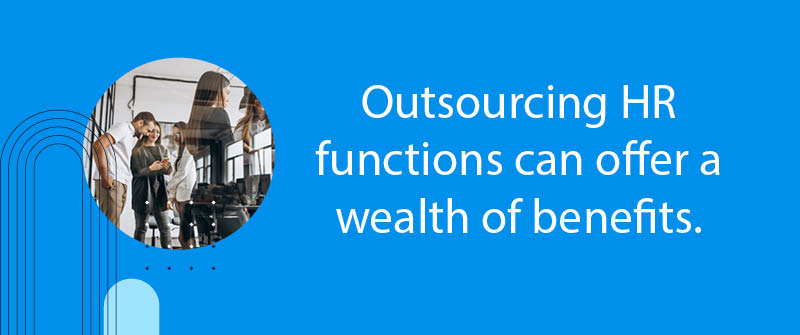 Advantages of Outsourcing HR Functions