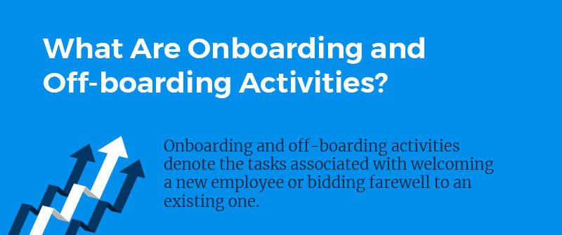 What Are Onboarding and Off-boarding Activities?