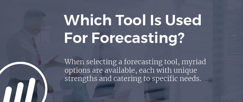 Which Tool Is Used For Forecasting?