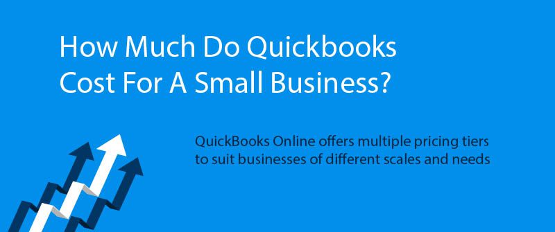 How Much Do Quickbooks Cost For A Small Business_