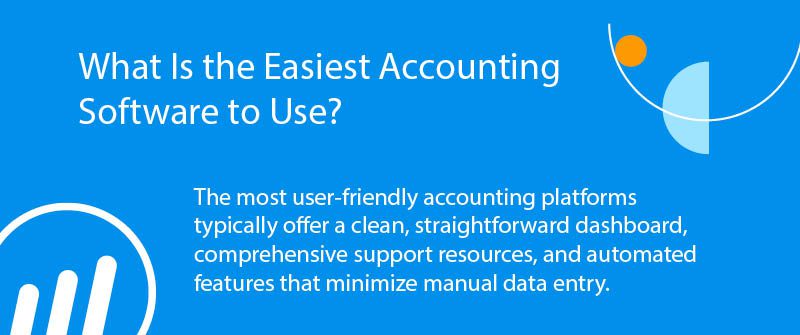 What Is the Easiest Accounting Software to Use?