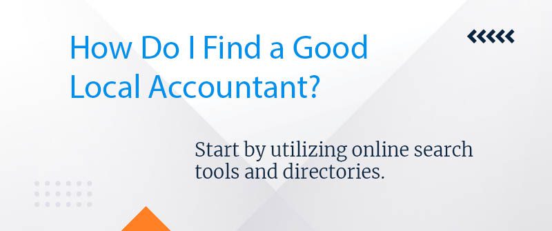 How Do I Find a Good Local Accountant?