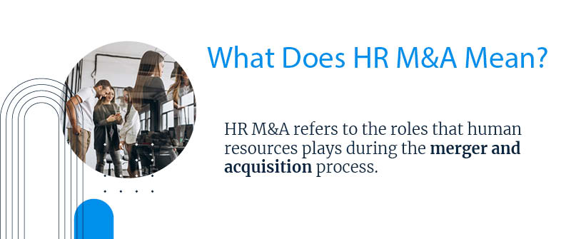 What Does HR M&A Mean?