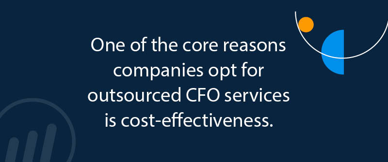 One of the core reasons companies opt for outsourced CFO services is cost-effectiveness.