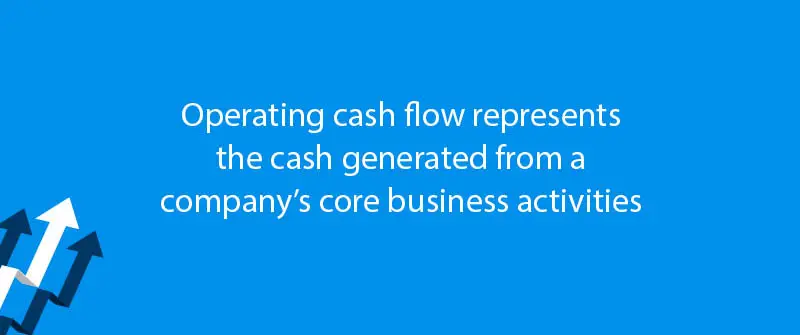 What Is an Example of a Cash Flow From an Operating Activity?