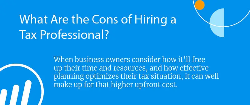 What Are the Cons of Hiring a Tax Professional_
